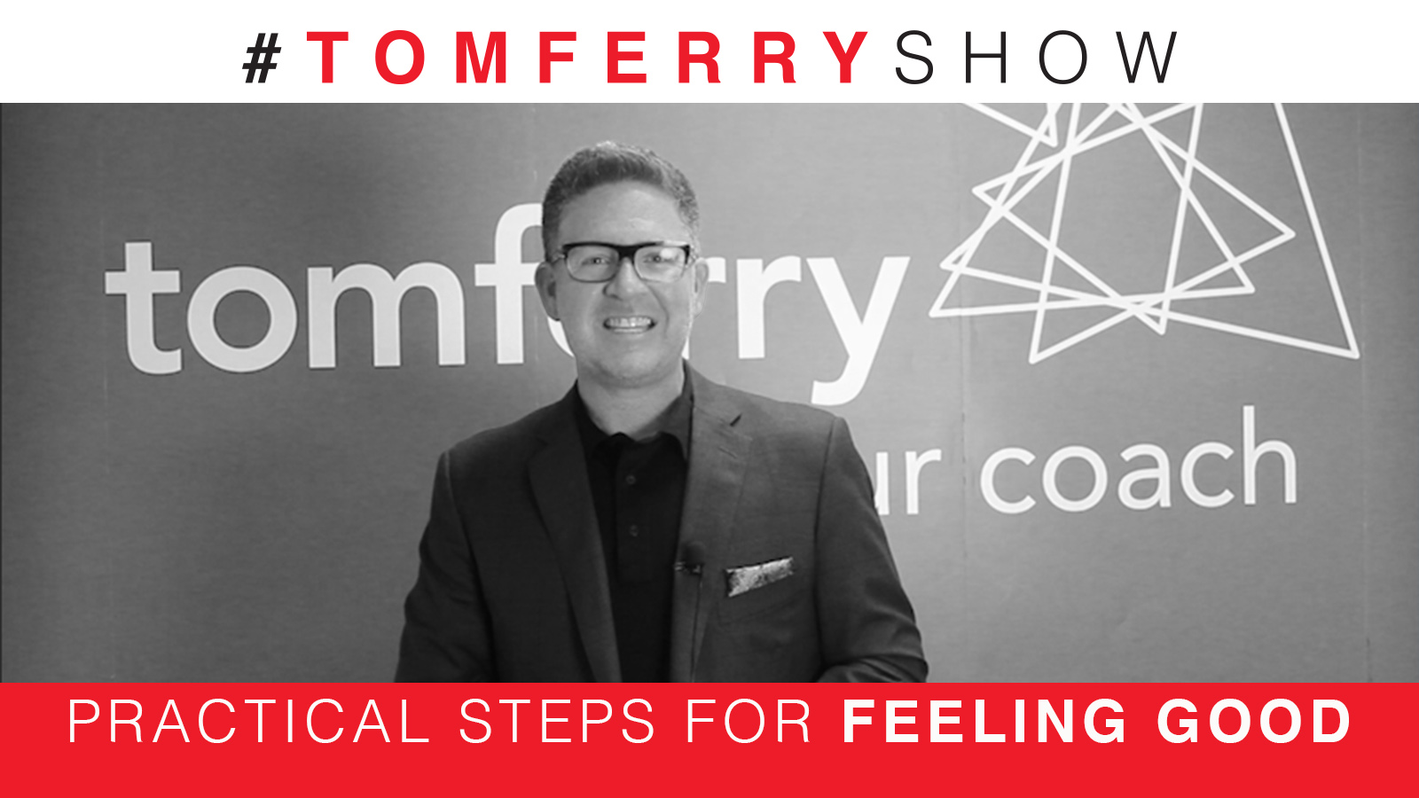 How To Take Responsibility for Feeling Good – #TomFerryShow