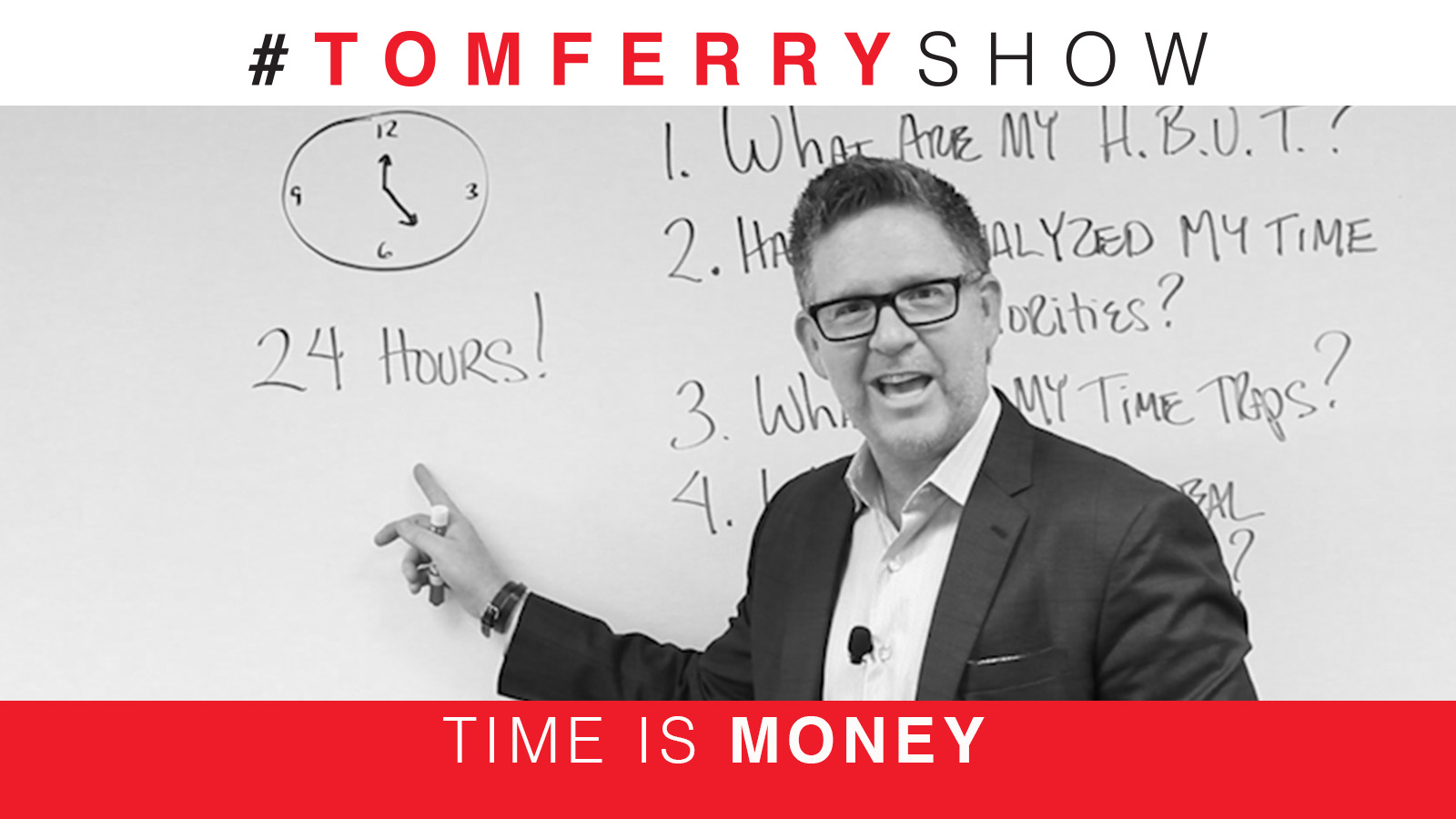 Time is Money. Top Tips for Time Management – #TomFerryShow