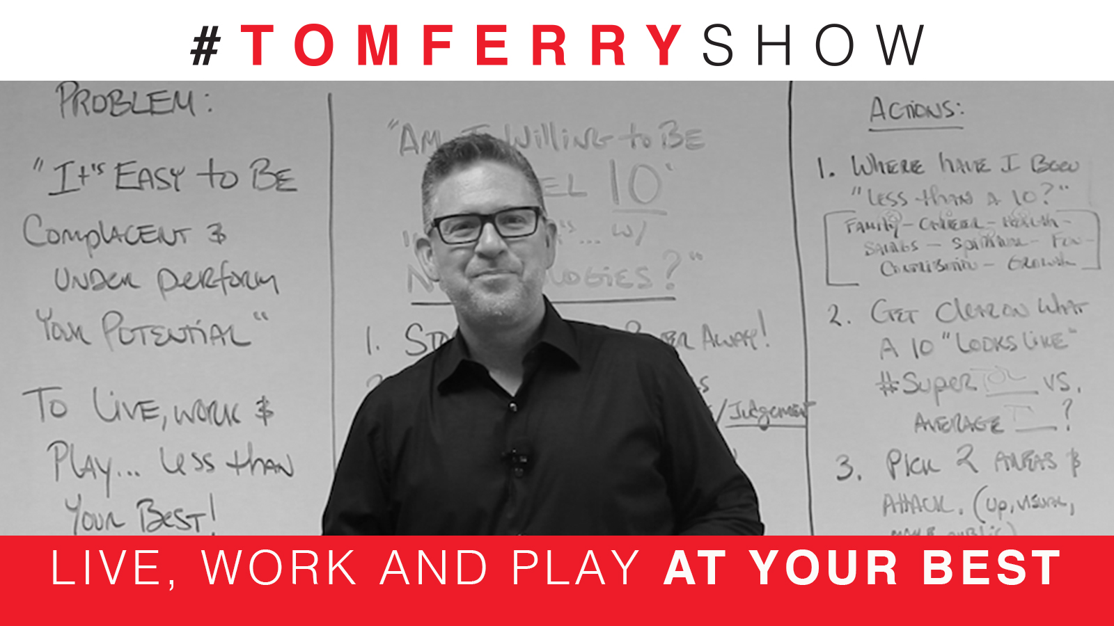 Be A Level Ten With No Apologies – #TomFerryShow