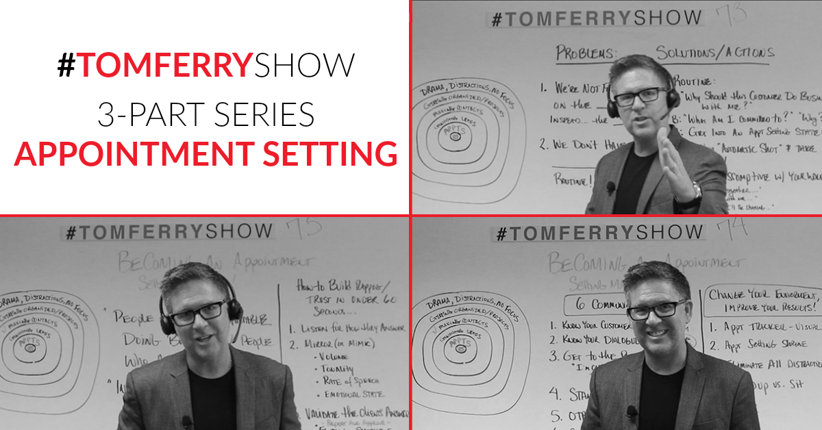 3-Part Series: Appointment Setting – Best of #TomFerryShow