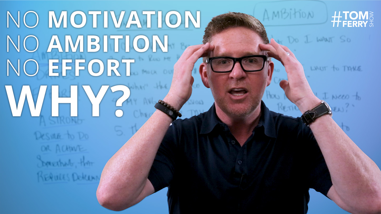 How to Stay Motivated for Maximum Effort – The Power of Ambition – #TomFerryShow