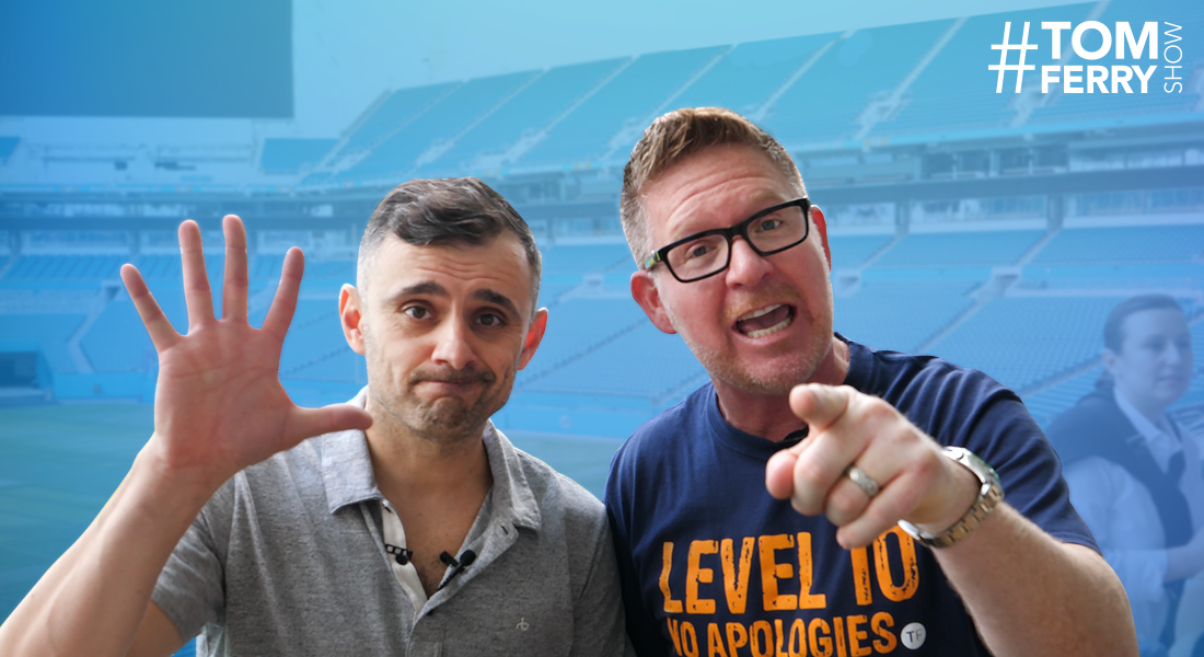 7 Takeaways from My Interview with Gary Vee – #TomFerryShow