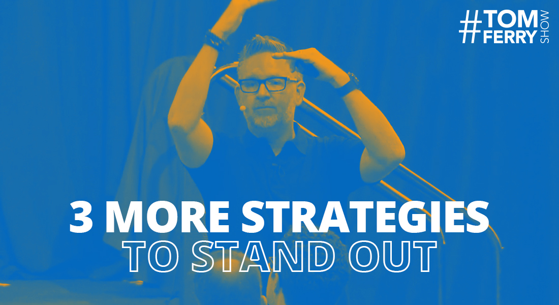 3 More Strategies to Beat the Disruptors at their Own Game – #TomFerryShow