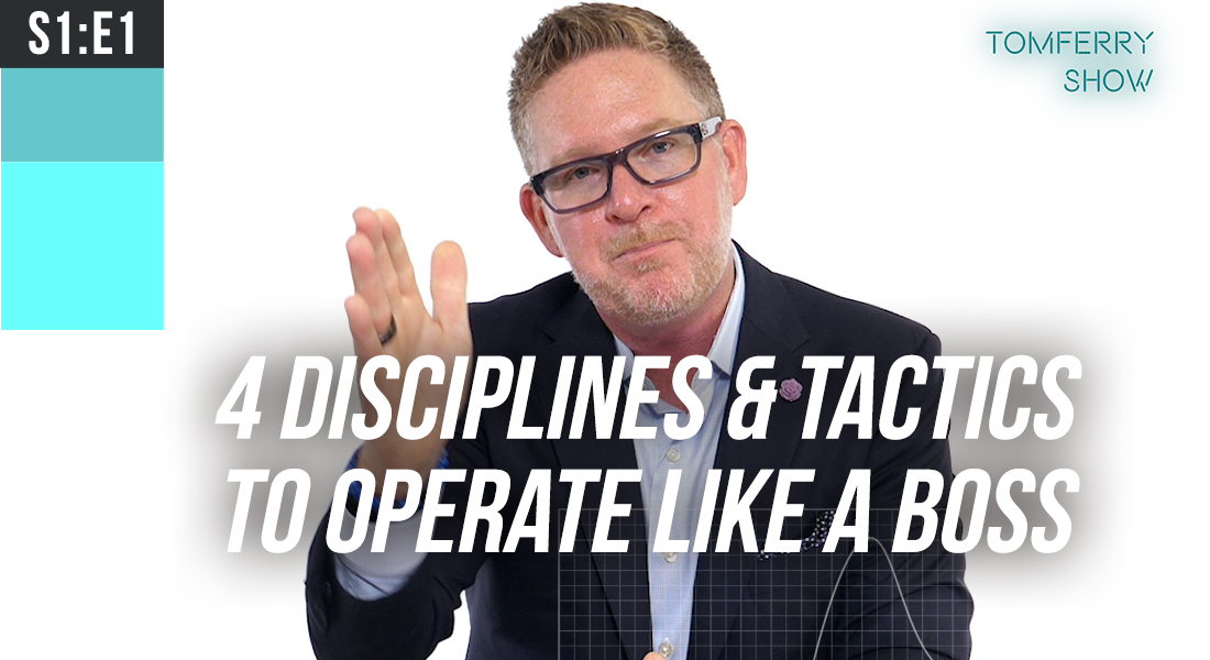 4 Tactics to Run Your Business Like a Boss – #TomFerryShow