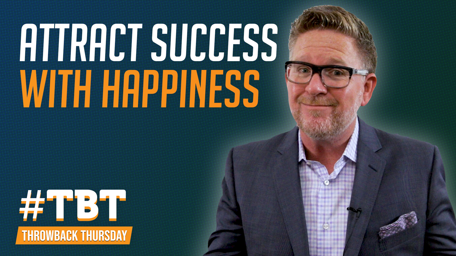 Attract Success with Happiness | #TBT