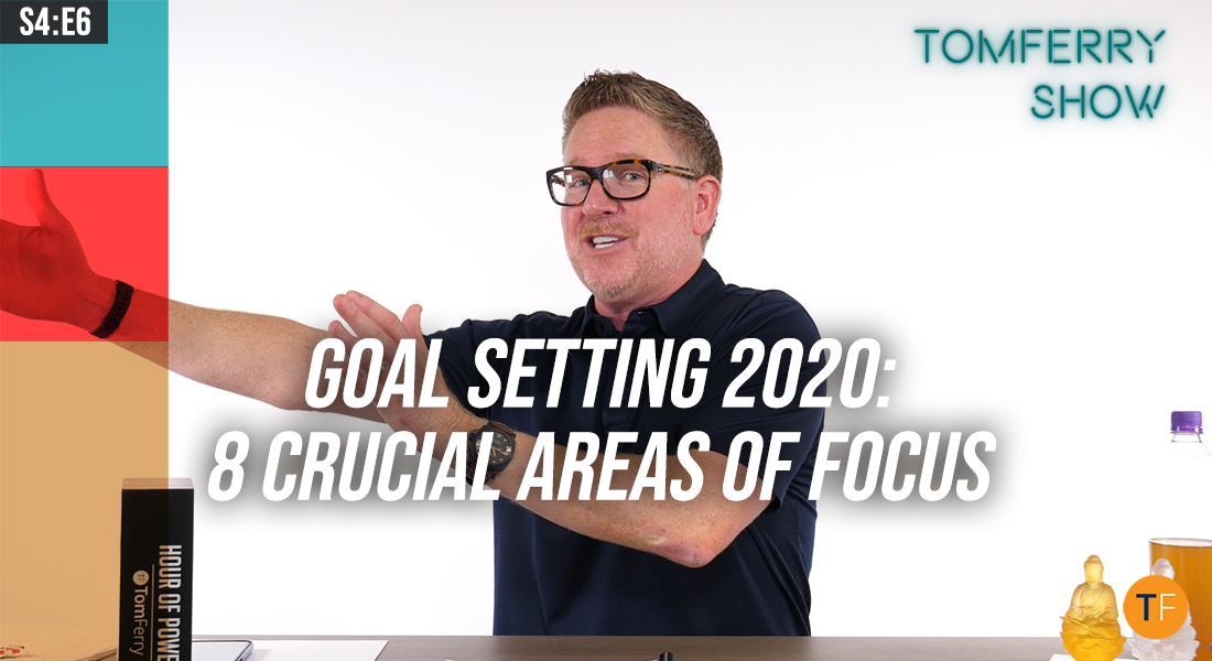 8 Life Questions to Ask Yourself When Setting Your 2020 Goals – #TomFerryShow