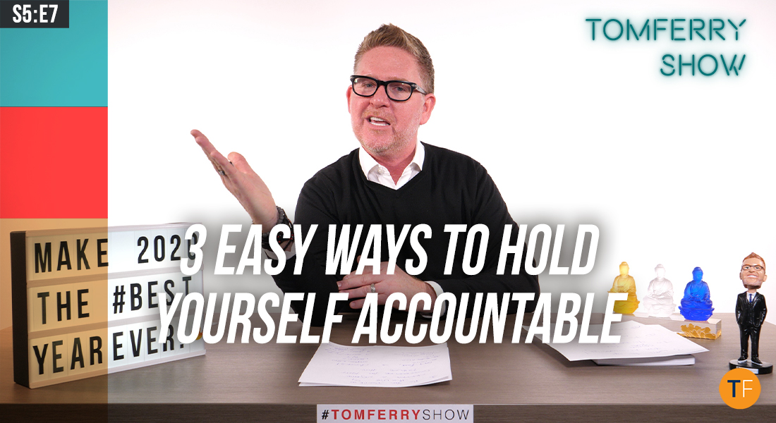 3 Easy Accountability Hacks You Need to Achieve Your Ambitions – #TomFerryShow