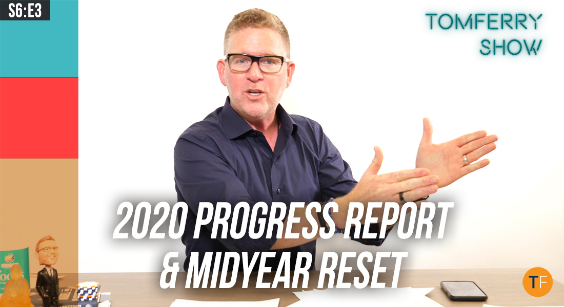 Q3 is Almost Here: Mid-Year Reset Tips to Dominate the Second Half of 2020 – #TomFerryShow