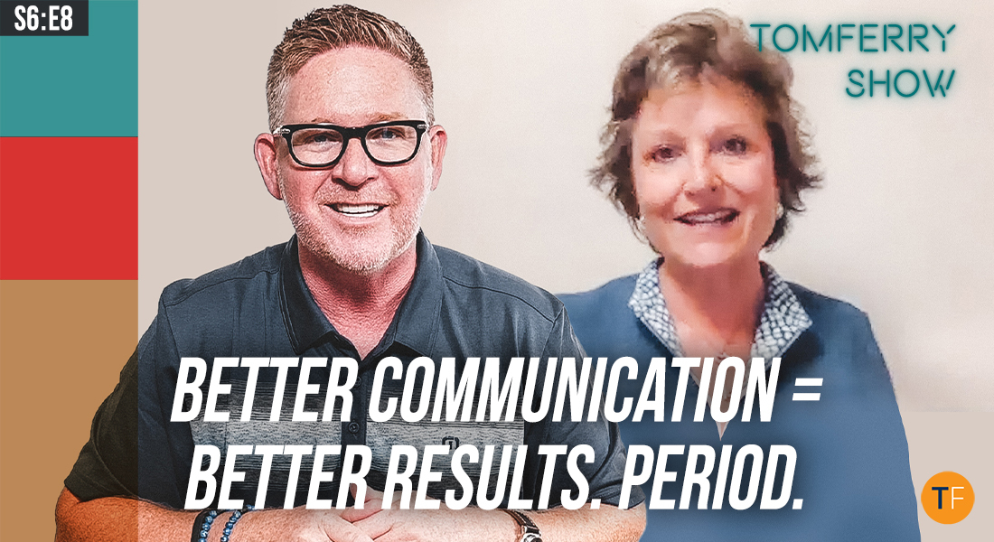 3 Communication Skills to Forge Stronger Relationships & Close More Deals – #TomFerryShow