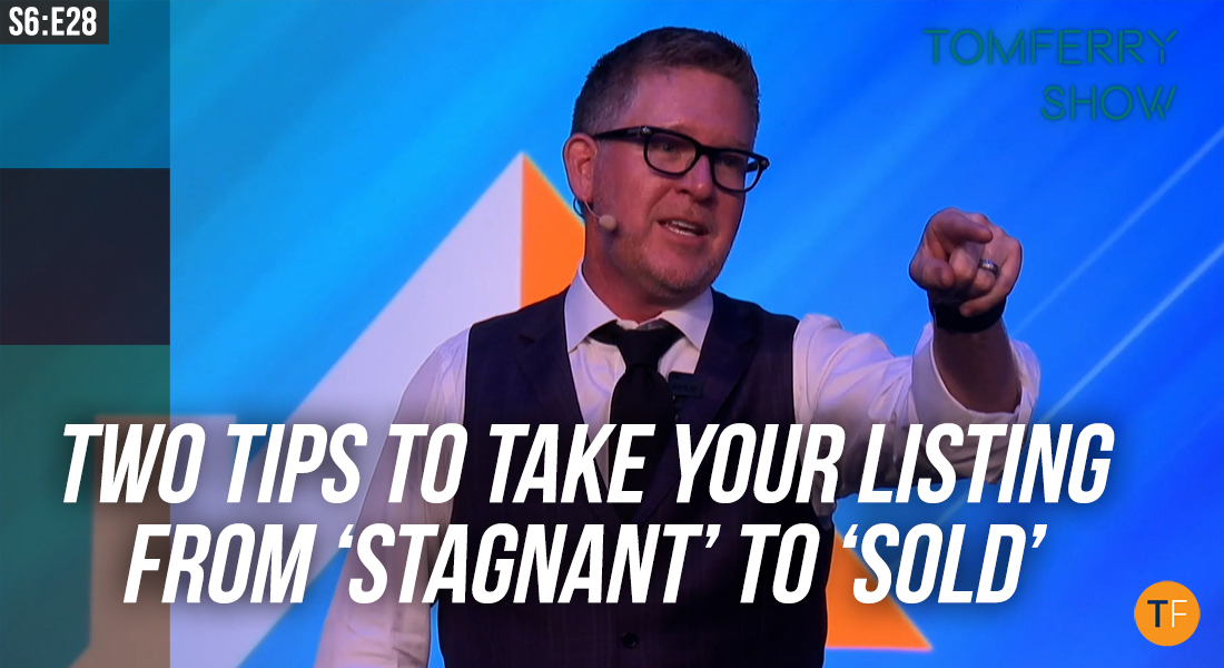 What to Do When Your Listing Isn’t Selling… Even in Today’s Hot Market – #TomFerryShow